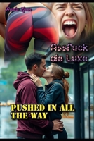 Assfuck de Luxe: Pushed in all the Way B0FPR9L8H1 Book Cover