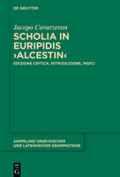 Scholia in Euripidis ›Alcestin‹: Edizione critica, introduzione, indici (Sammlung griechischer und lateinischer Grammatiker, 23) (Italian Edition) 311138814X Book Cover