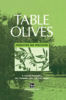Table Olives: Production and Processing 0412718103 Book Cover