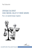 Critique du droit chez Michel Villey et René Girard: Pour une épistémologie négative (Ouverture Philosophique) (French Edition) 2343106657 Book Cover