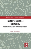 Israel's Knesset Members: A Comparative Study of an Undefined Job 103204683X Book Cover