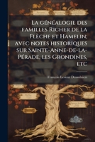 La gÃ(c)nÃ(c)alogie des familles Richer de la Flèche et Hamelin; avec notes historiques sur Sainte-Anne-de-la-PÃ(c)rade, les Grondines, etc (French Edition) 1025188241 Book Cover