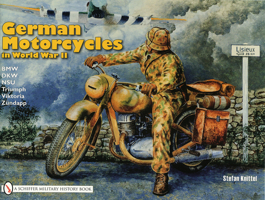 German Motorcycles in World War II: Bmw, Dkw, Nsu, Triumph, Viktoria, Zundapp 0887402054 Book Cover