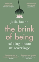 The Brink of Being: Talking About Miscarriage 0349010773 Book Cover