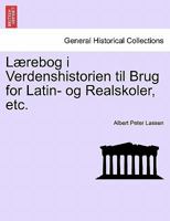 Lærebog i Verdenshistorien til Brug for Latin- og Realskoler, etc. 1241429006 Book Cover