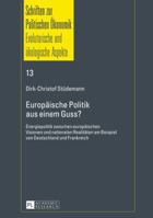 Europaeische Politik Aus Einem Guss?: Energiepolitik Zwischen Europaeischen Visionen Und Nationalen Realitaeten Am Beispiel Von Deutschland Und Frankreich 363164129X Book Cover