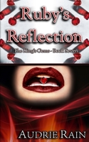 Ruby's Reflection: A royal, erotic tale of dominance and submission. 1700984063 Book Cover