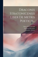 Draconis Stratonicensis Liber De Metris Poeticis... 1021878669 Book Cover