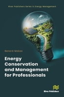 Energy Conservation and Management for Professionals (River Publishers Series in Energy Management) 8770046611 Book Cover
