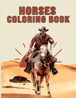 Horses Coloring Book: Fantastic Dinosaur Coloring Book for Boys, Girls, Toddlers, Preschoolers, Kids 3-8, 6-8 (Horses Book) 1673972500 Book Cover