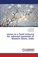 Lianas as a food resource for arboreal mammals of Western Ghats, India 3659412511 Book Cover