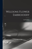 Weldons Flower Embroidery 1015082351 Book Cover