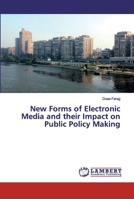 New Forms of Electronic Media and their Impact on Public Policy Making 3659898236 Book Cover