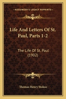 Life And Letters Of St. Paul, Parts 1-2: The Life Of St. Paul 1166317633 Book Cover