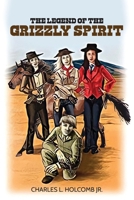 The Legend of the Grizzly Spirit B0CWNR4XH5 Book Cover