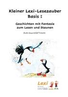 Kleiner Lexi-Lesezauber Basis 1: Geschichten mit Fantasie zum Lesen und Staunen 3384144082 Book Cover