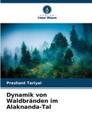 Dynamik von Waldbränden im Alaknanda-Tal (German Edition) 6209059872 Book Cover