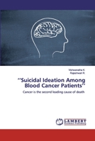 ‘’Suicidal Ideation Among Blood Cancer Patients’’: Cancer is the second leading cause of death 6202554835 Book Cover