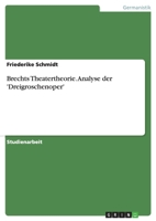 Brechts Theatertheorie. Analyse Der 'Dreigroschenoper' 365696422X Book Cover