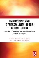 Cybercrime and Cybersecurity in the Global South : Concepts, Strategies, and Frameworks for Greater Resilience 1032231912 Book Cover