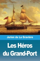 Les Héros du Grand-Port (French Edition) 3988817732 Book Cover