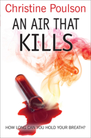 An Air That Kills: How long can you hold your breath? 1782642838 Book Cover
