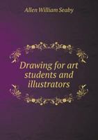 Drawing for Art Students and Illustrators 1499563302 Book Cover