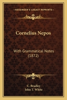 Cornelius Nepos: With Grammatical Notes 1165429268 Book Cover