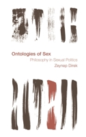 Ontologies of Sex: Philosophy in Sexual Politics 1538148196 Book Cover