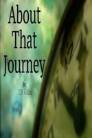 About That Journey 1493705865 Book Cover