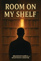 Room On My Shelf: Spiritual Coming-of-Age Story About Healing, Identity, and Becoming B0GV8HK4M6 Book Cover
