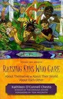 Raising Kids Who Care: About Themselves, About Their World, About Each Other 1556129211 Book Cover