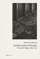 Paulo Providência-Architectonica Percepta: Texts and Images 1989-2015 3038600245 Book Cover