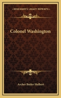 Colonel Washington (Classic Reprint) 1512065447 Book Cover