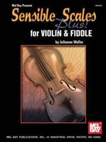 Mel Bay presents Sensible Scales Plus! For Violin and Fiddle 0786667370 Book Cover