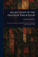 An Account of the Death of Philip Jolin 1023207214 Book Cover
