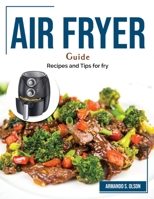 Air Fryer Guide: Recipes and Tips for fry 1804382450 Book Cover