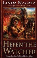 Hepen the Watcher: Stories of the Puzzle Lands--Book 2 1937197107 Book Cover
