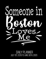 Someone In Boston Loves Me Daily Planner July 1st, 2019 To June 30th, 2020: Long Distance Relationship Best Friend Grandparent Daily Planner 1691061441 Book Cover