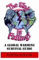 "The Sky is Falling!": A Global Warming Survival Guide 1425969437 Book Cover