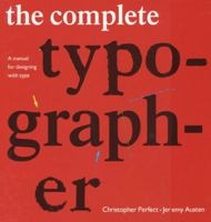 The Complete Typographer: A Manual for Designing with Type 0130456675 Book Cover