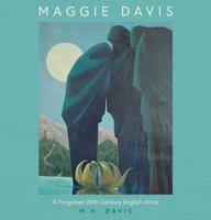 Maggie Davis: A Forgotten 20th Century English Artist 1836285124 Book Cover