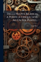 Della Nuova Bilancia A Ponte A Cinque Leve Ad Un Sol Punto... (Italian Edition) 102459467X Book Cover