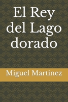 El Rey del Lago dorado B0BC4HFB8L Book Cover