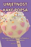 Umjetnost Kake Popsa (Croatian Edition) 1836879997 Book Cover