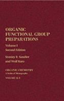 Organic Functional Group Preparations (Organic Chemistry, a Series of Monographs) 0126186014 Book Cover