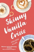 The Skinny Vanilla Crisis 1648260926 Book Cover