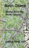 Birch Clump: Stories from the North Country 1329805259 Book Cover