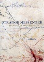 Strange Messenger: The Work of Patti Smith 0971568820 Book Cover