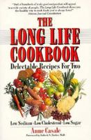The Long Life Cookbook: Delectable Recipes For Two 0345373766 Book Cover